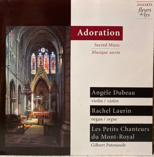 Angèle Dubeau, Rachel Laurin, Les Petits Chanteurs Du Mont-Royal, Gilbert Patenaude - Adoration  Sacred Music (CD, Album, RE) (Near Mint (NM or M-))