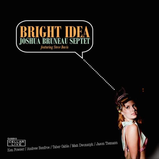 Joshua Bruneau Septet Featuring Steve Davis (7) - Bright Idea (CD, Album) (Mint (M))