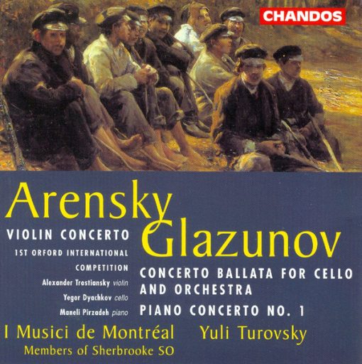 Anton Stepanovich Arensky / Alexander Glazunov - Alexander Trostiansky, Yegor Dyachkov, Maneli Pirzadeh, I Musici De Montréal, Members Of The Sherbrooke Symphony Orchestra, Yuli Turovsky - Violin Concerto / Concerto Ballata For Cello And Orchestra / Piano Concerto No. 1 (CD, Album) (Near Mint (NM or M-))