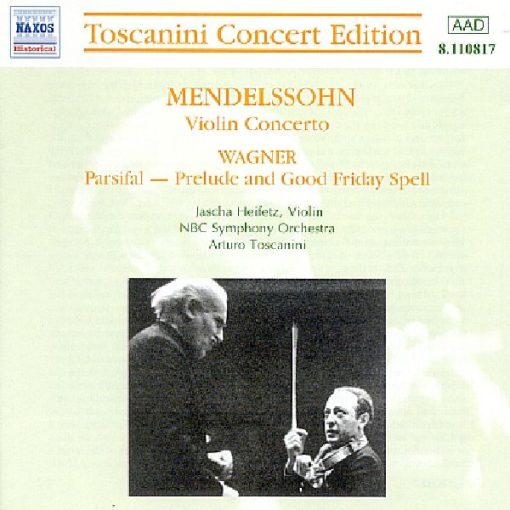 Felix Mendelssohn-Bartholdy / Richard Wagner, Jascha Heifetz, NBC Symphony Orchestra, Arturo Toscanini - Violin Concerto / Parsifal - Prelude And Good Friday Spell (CD, Album, Mono) (Near Mint (NM or M-))