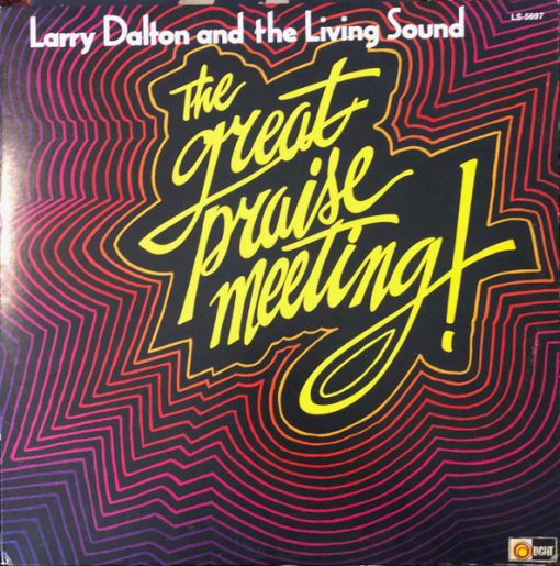 Larry Dalton And Living Sound - The Great Praise Meeting! (LP) (Mint (M))