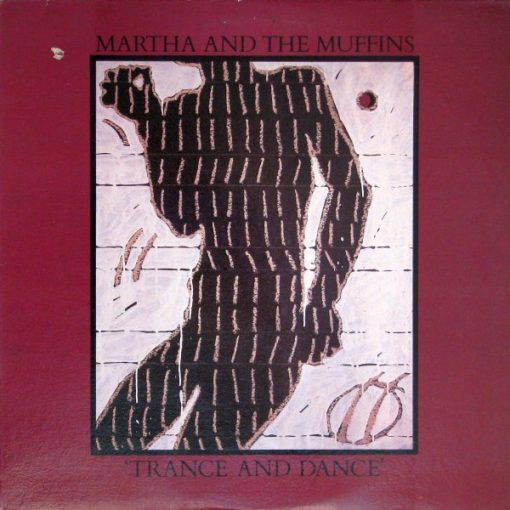 Martha And The Muffins - Trance And Dance (LP, Album) (Mint (M))