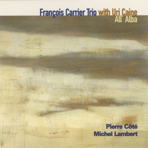 François Carrier Trio With Uri Caine - All' Alba (CD, Album) (Near Mint (NM or M-))