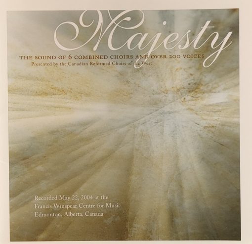 Canadian Reformed Choirs Of The West - Majesty - The Sound Of 6 Combined Choirs And Over 200 Voices (CD, Album) (Near Mint (NM or M-))