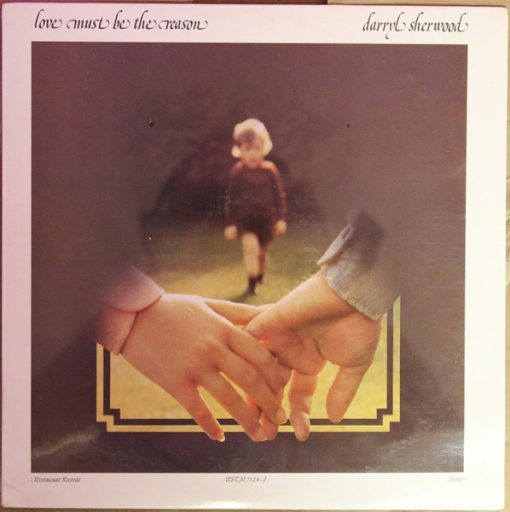 Darryl Sherwood - Love Must Be The Reason (LP, Album) (Mint (M))