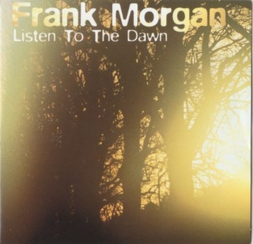 Frank Morgan - Listen To The Dawn (CD, Album) (Near Mint (NM or M-))