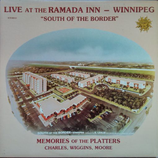 Oscar Charles (2), Pete Wiggins, Gene Moore (7) - Live At The Ramada Inn - Winnipeg - "South of the Border" - Memories Of The Platters (LP) (Mint (M))