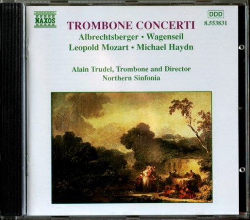 Johann Georg Albrechtsberger, Georg Christoph Wagenseil, Leopold Mozart, Michael Haydn, Northern Sinfonia, Alain Trudel - Trombone Concerti (CD, Album) (Near Mint (NM or M-))