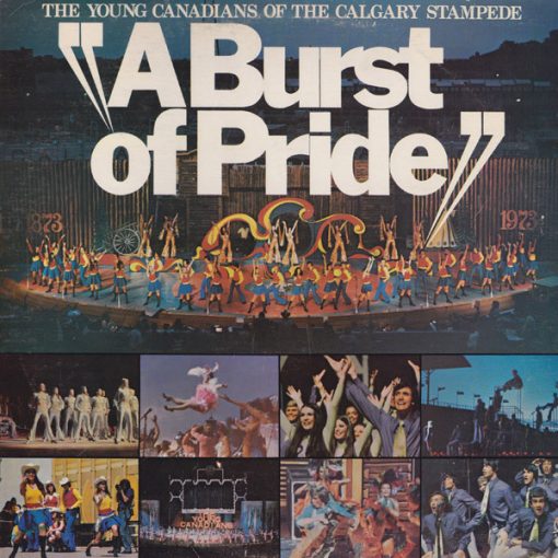 The Young Canadians Of The Calgary Stampede - A Burst Of Pride:  (LP, Album) (Mint (M))