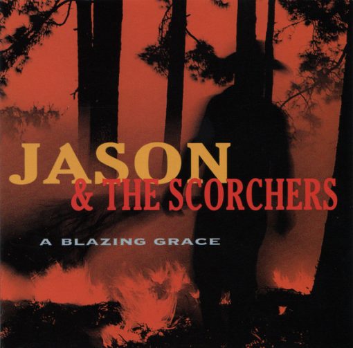 Jason & The Scorchers - A Blazing Grace (CD, Album) (Near Mint (NM or M-))