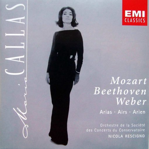 Wolfgang Amadeus Mozart, Ludwig van Beethoven, Carl Maria von Weber / Maria Callas, Orchestre De La Société Des Concerts Du Conservatoire, Nicola Rescigno - Mozart, Beethoven, Weber: Arias = Airs = Arien (CD, Album, RE, RM) (Near Mint (NM or M-))