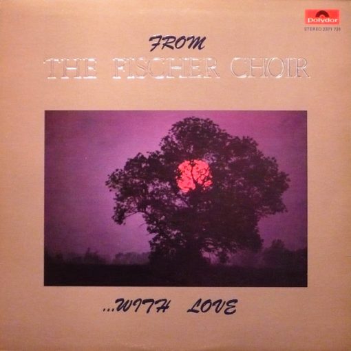 Fischer Chöre - From The Fischer Choir...With Love (LP, Comp) (Mint (M))