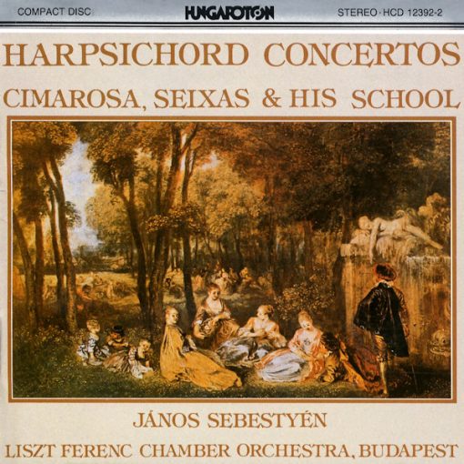 János Sebestyén, Liszt Ferenc Chamber Orchestra, János Rolla - Harpsichord Concertos, Cimarosa, Seixas, Anonymous (CD, Album, RE) (Near Mint (NM or M-))