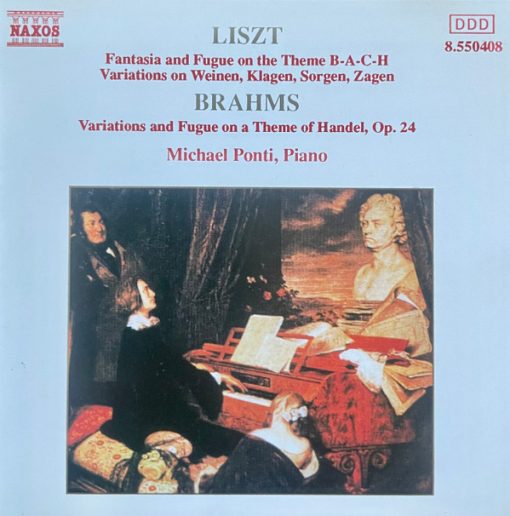 Franz Liszt, Johannes Brahms, Michael Ponti - Fantasia And Fugue On The Theme B-A-C-H / Variations On Weinen, Klagen, Sorgen, Zagen / Variations And Fugue On A Theme Of Handel, Op. 24 (CD, Album) (Near Mint (NM or M-)) - Image 2