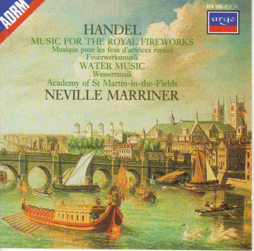 Georg Friedrich Händel - The Academy Of St. Martin-in-the-Fields, Sir Neville Marriner - Music For The Royal Fireworks = Musique Pour Les Feux D'artifices Royaux = Feuerwerksmusik / Water Music = Wassermusik (CD, Album) (Near Mint (NM or M-))