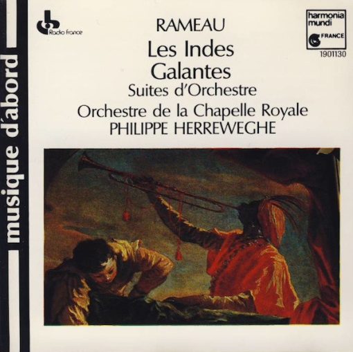 Jean-Philippe Rameau / La Chapelle Royale, Philippe Herreweghe - Les Indes Galantes - Suites D'Orchestre (CD, Album, RE) (Near Mint (NM or M-))